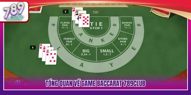 Khái quát trò chơi Baccarat 789Club